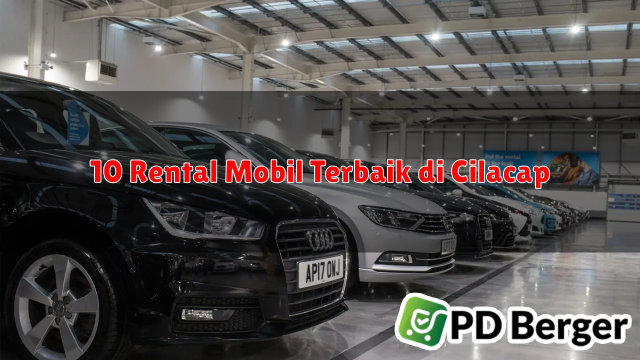 Mobil Sewa Cilacap: Solusi Terbaik untuk Perjalanan Tanpa Ribet